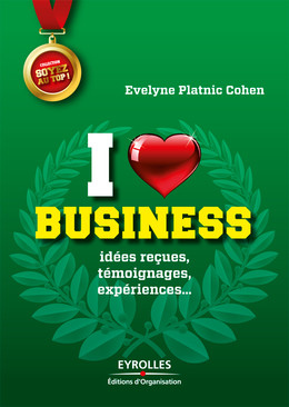 I love business - Evelyne Platnic-Cohen - Eyrolles