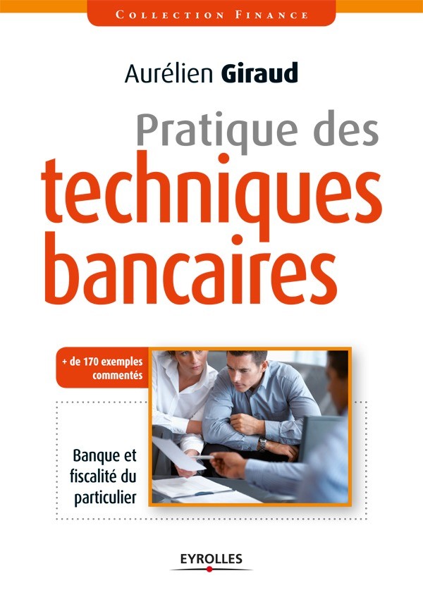 Pratique des techniques bancaires - Aurélien Giraud - Editions Eyrolles