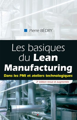 Les basiques du Lean Manufacturing - Pierre Bedry - Editions Eyrolles