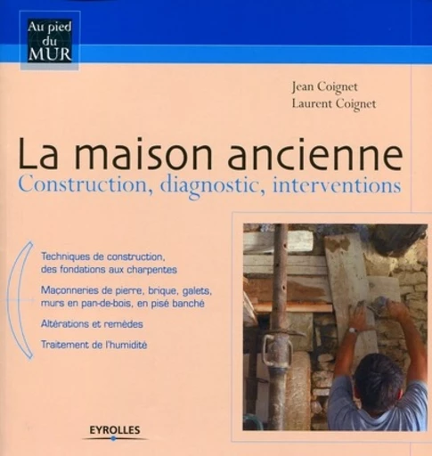 La maison ancienne - Jean Coignet, Laurent Coignet - Editions Eyrolles