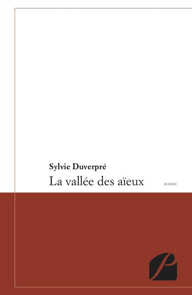 La vallée des aïeux - Sylvie Duverpé - Editions du Panthéon