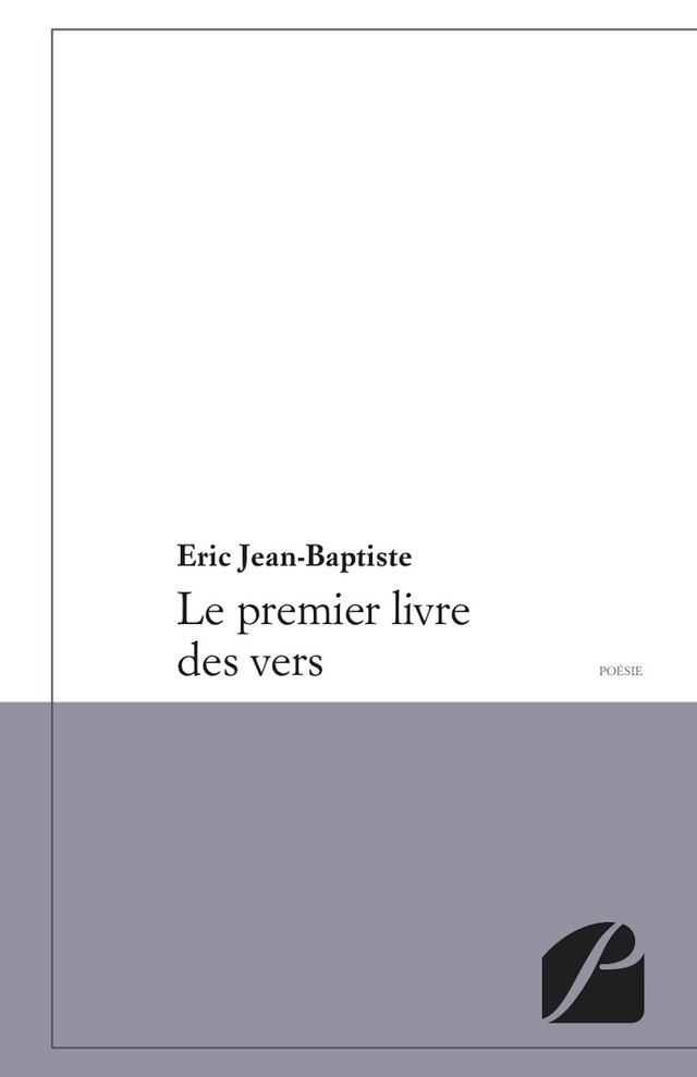 Le premier livre des vers - Eric Jean-Baptiste - Editions du Panthéon