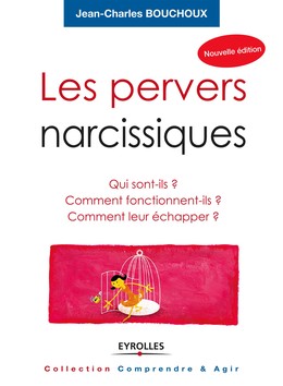 Les pervers narcissiques - Jean-Charles Bouchoux - Editions Eyrolles