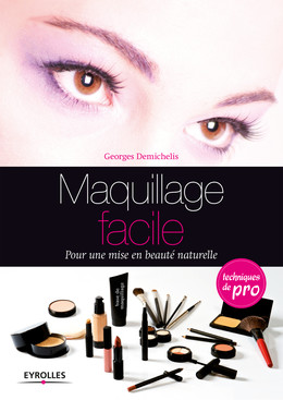 Maquillage facile - Georges Demichelis - Eyrolles