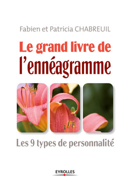 Le grand livre de l'énnéagramme - Fabien Chabreuil, Patricia Chabreuil - Eyrolles
