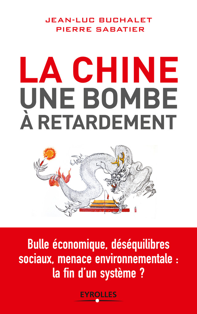 La Chine, une bombe à retardement - Jean-Luc Buchalet, Pierre Sabatier - Eyrolles
