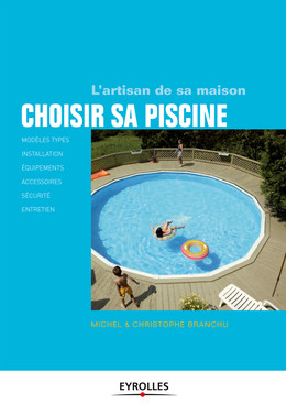 Choisir sa piscine - Michel Branchu, Christophe Branchu - Eyrolles