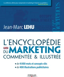 L'encyclopédie du marketing - Jean-Marc Lehu - Eyrolles