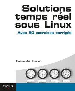 Solutions temps réel sous Linux - Christophe Blaess - Eyrolles