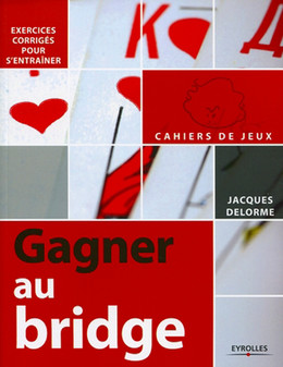 Gagner au Bridge - Jacques Delorme - Eyrolles