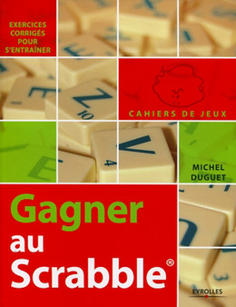 Gagner au Scrabble - Michel Duguet - Eyrolles