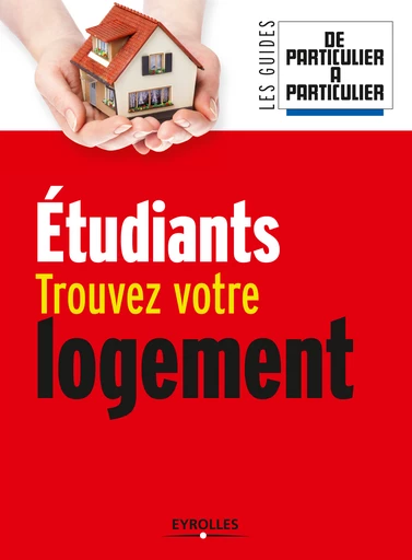 Etudiants, trouvez votre logement - Marthes Gallois, Jean-Michel Guérin,  Collectif De particulier à particulier, Nathalie Giraud - Eyrolles