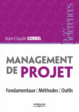 Management de projet - Jean-Claude Corbel - Eyrolles