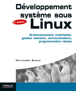 Développement système sous Linux - Christophe Blaess - Eyrolles