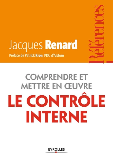 Comprendre et mettre en oeuvre le contrôle interne - Jacques Renard - Eyrolles