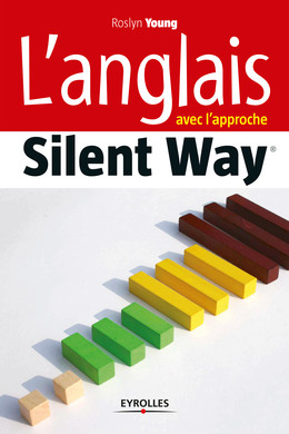 L'anglais avec l'approche Silent Way - Roslyn Young - Eyrolles