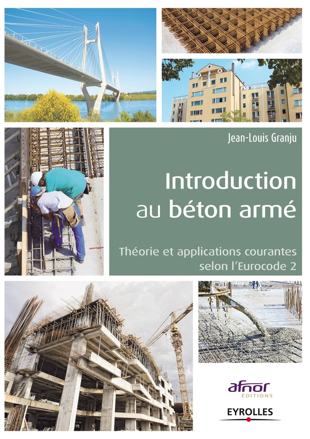 Introduction au béton armé - Jean-Louis Granju - Editions Eyrolles
