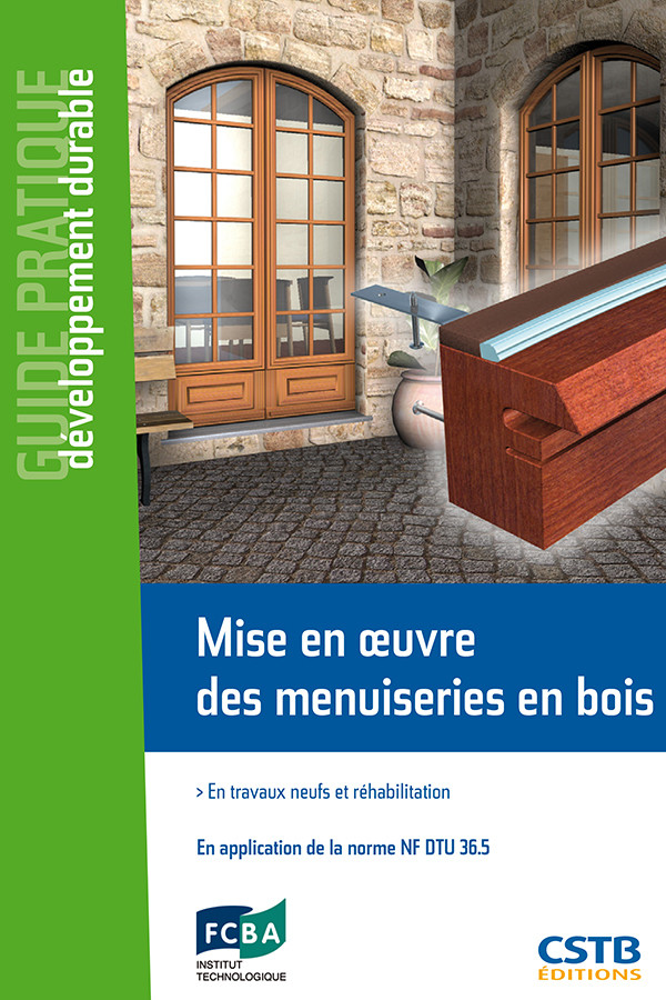Mise en oeuvre des menuiseries en bois - Jean-Paul Noury, Hubert Lagier - CSTB