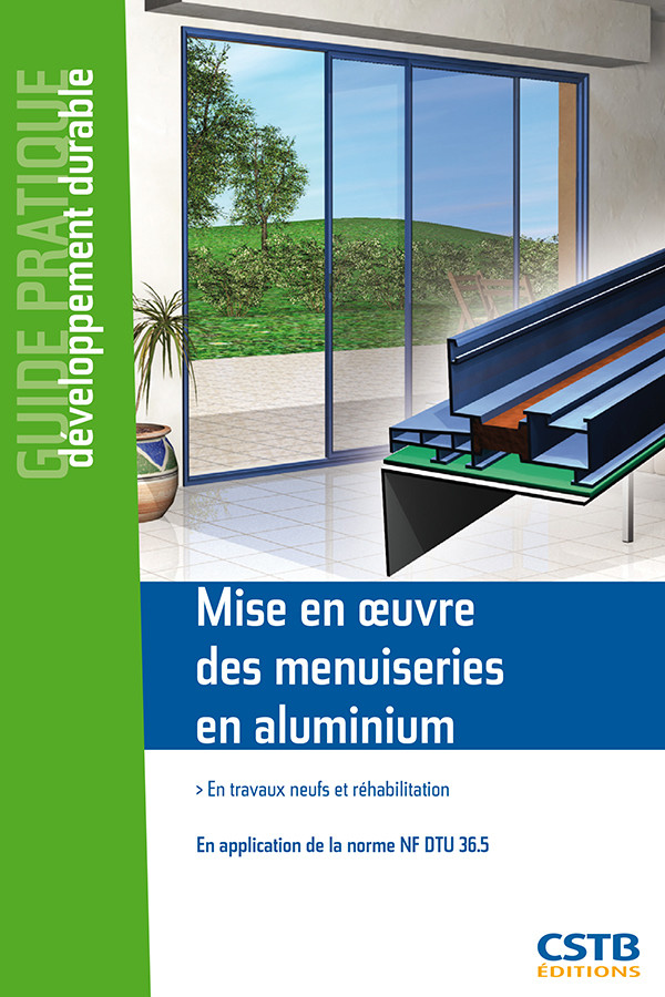 Mise en oeuvre des menuiseries en aluminium - Jean-Paul Noury, Hubert Lagier - CSTB
