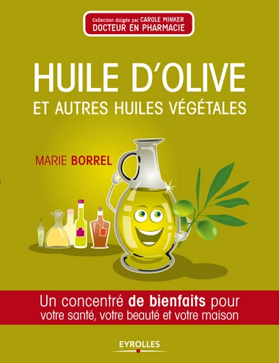 Huile d'olive et autres huiles végétales - Marie Borrel - Eyrolles