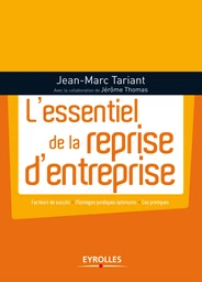 L'essentiel de la reprise d'entreprise - Jean-Marc Tariant, Jérôme Thomas - Eyrolles