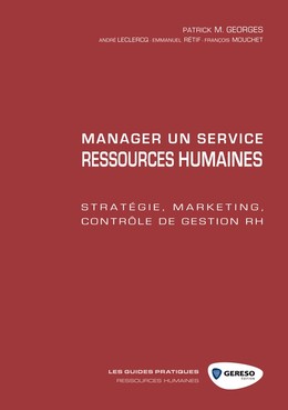 Manager un service ressources humaines - Patrick M. Georges, Emmanuel Retif, François Mouchet, André Leclercq - Gereso