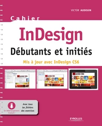 Cahier InDesign CS6 - Débutants et initiés