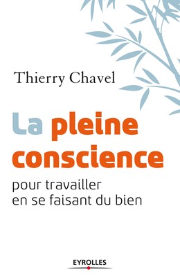 La pleine conscience - Thierry Chavel - Editions Eyrolles