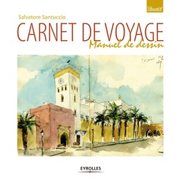 Carnet de voyage - Salvatore Santuccio - Editions Eyrolles