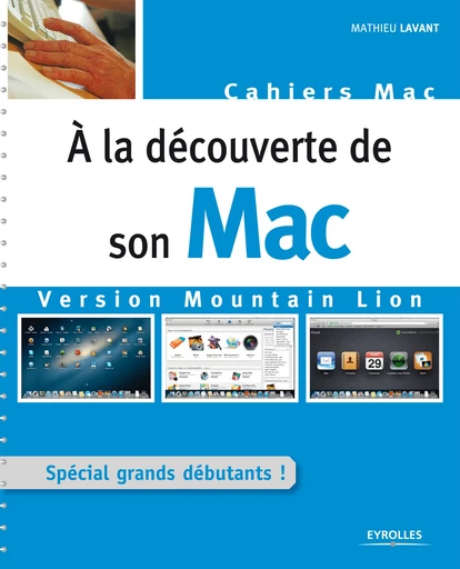 A la découverte de son Mac - Version Mountain Lion - Mathieu Lavant - Editions Eyrolles