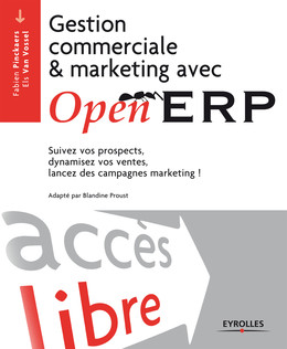 Gestion commerciale et marketing avec OpenERP - Fabien Pinckaers, Els Van Vossel - Eyrolles