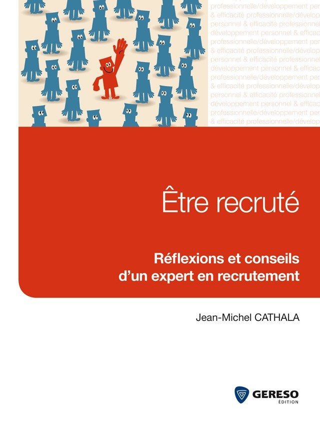 Etre recruté - Jean-Michel Cathala - Gereso