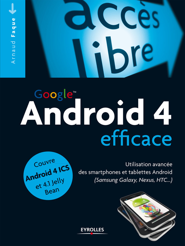 Google Android 4 efficace - Arnaud Faque - Eyrolles
