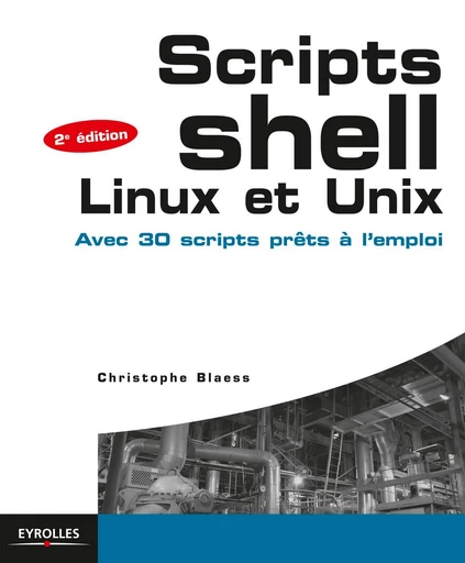 Scripts shell Linux et Unix - Christophe Blaess - Eyrolles