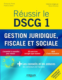Réussir le DSCG 1 - Gestion juridique, fiscale et sociale - Fabrice Zarka, Françoise Ferré - Editions Eyrolles