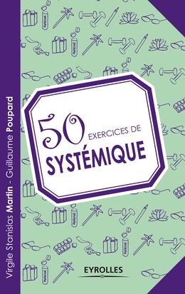 50 exercices de systémique - Virgile Stanislas Martin, Guillaume Poupard - Editions Eyrolles
