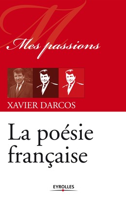 La poésie française - Xavier Darcos - Editions Eyrolles