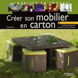 Créer son mobilier en carton - Volume 3 - Eric Guiomar, Jocelyne Marguerie, Florence Guiomar - Editions Eyrolles