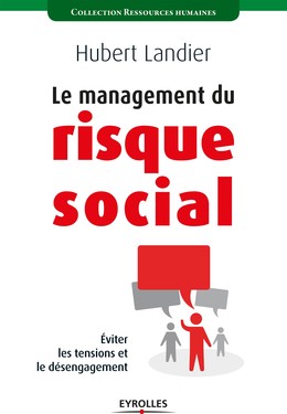 Le management du risque social - Hubert Landier - Editions Eyrolles