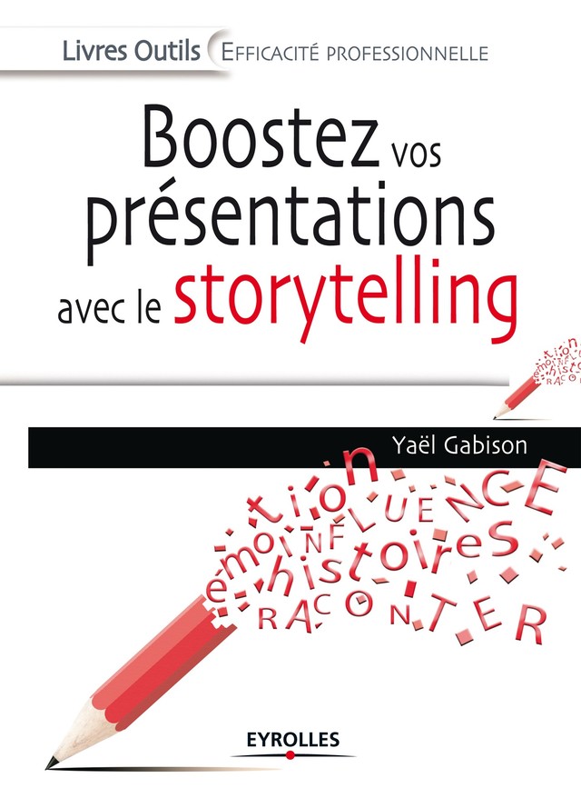 Boostez vos présentations avec le storytelling - Yaël Gabison - Editions Eyrolles