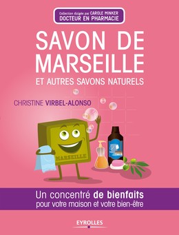Savon de Marseille et autres savons naturels - Christine Virbel-Alonso - Editions Eyrolles