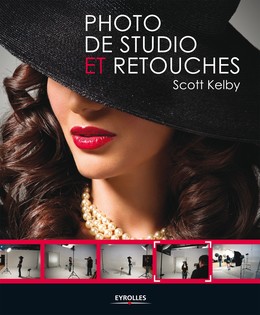 Photo de studio et retouches - Scott Kelby - Editions Eyrolles