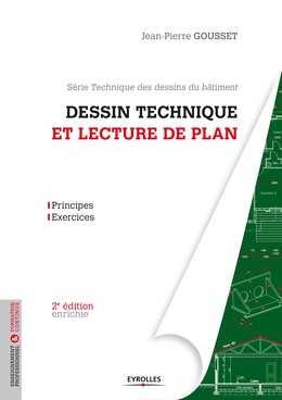 Dessin technique et lecture de plan - Jean-Pierre Gousset - Editions Eyrolles