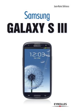 Samsung Galaxy S III - Jean-Marie Defrance - Editions Eyrolles