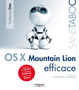 Mac OS X 10.8 Mountain Lion efficace - Guillaume Gete - Editions Eyrolles