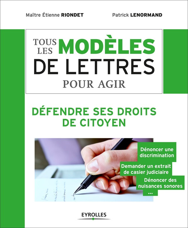 Tous les modèles de lettres pour agir - Défendre ses droits de citoyen - Étienne Riondet, Patrick Lenormand - Editions Eyrolles