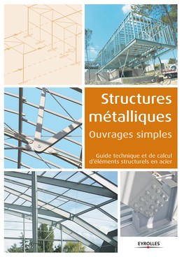 Structures métalliques - Ouvrages simples - Collectif Eyrolles - Editions Eyrolles