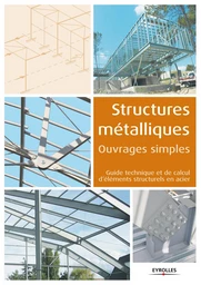 Structures métalliques - Ouvrages simples -  Collectif Eyrolles, Jean-Pierre Muzeau - Eyrolles