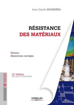 Résistance des matériaux - Jean-Claude Doubrère - Editions Eyrolles