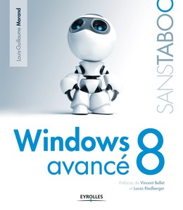 Windows 8 avancé - Louis-Guillaume Morand - Editions Eyrolles